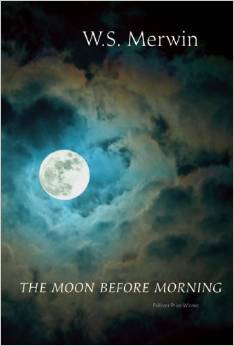Buy 'The Moon Before Morning' (2014) by  W.S. Merwin